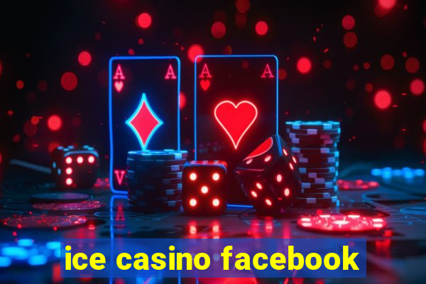 ice casino facebook